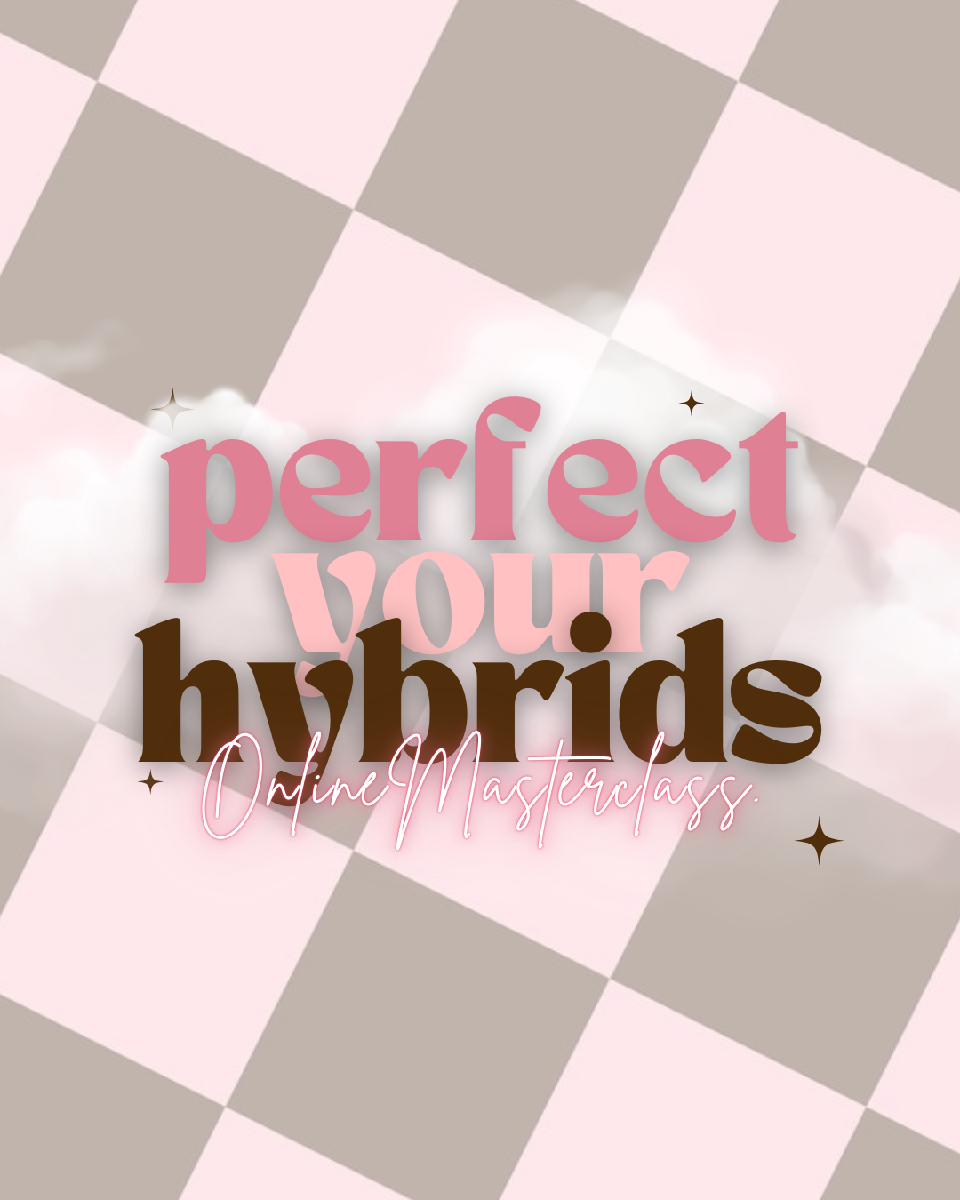 Perfect Your Hybrids - Online 30 Min Masterclass