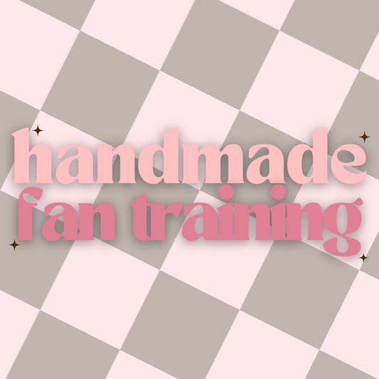 1:1 Handmade Fan Training - ONLINE