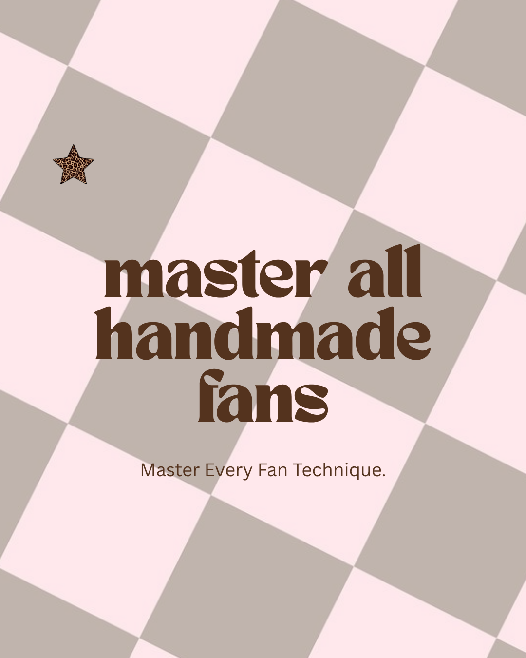 Master All Handmade Fans - Online 30 Min Masterclass