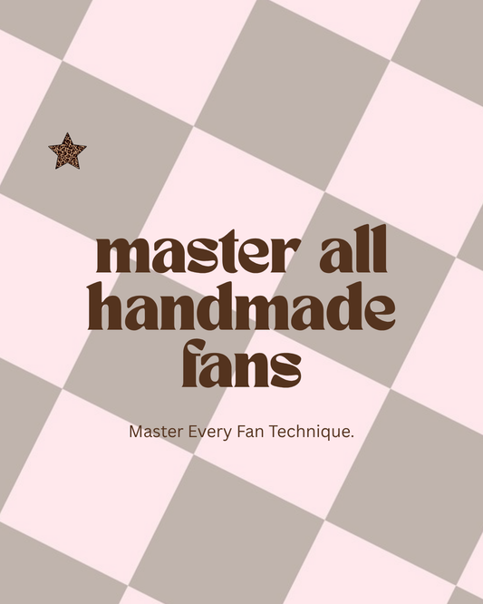 Master All Handmade Fans - Online 30 Min Masterclass