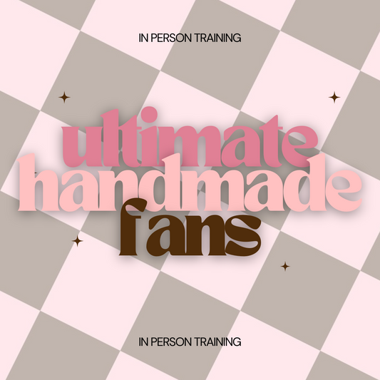 Ultime Handmade Fans Training (Hybrid, Volume, Mega, Angel and more) - IN PERSON